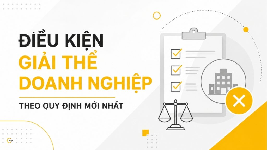 Điều kiện giải thể doanh nghiệp theo quy định mới nhất