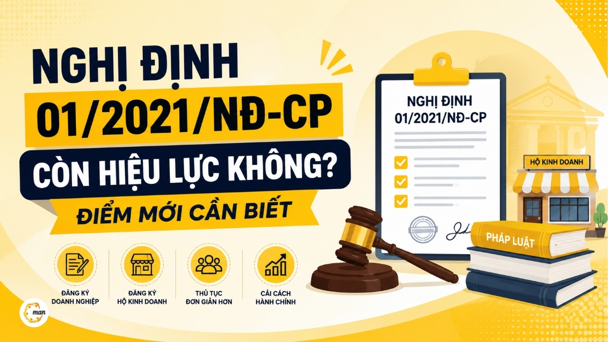 Nghị định 01/2021/NĐ-CP còn hiệu lực không? Điểm mới cần biết