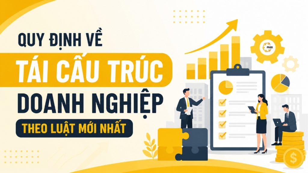 Quy định về tái cấu trúc doanh nghiệp theo Luật mới nhất
