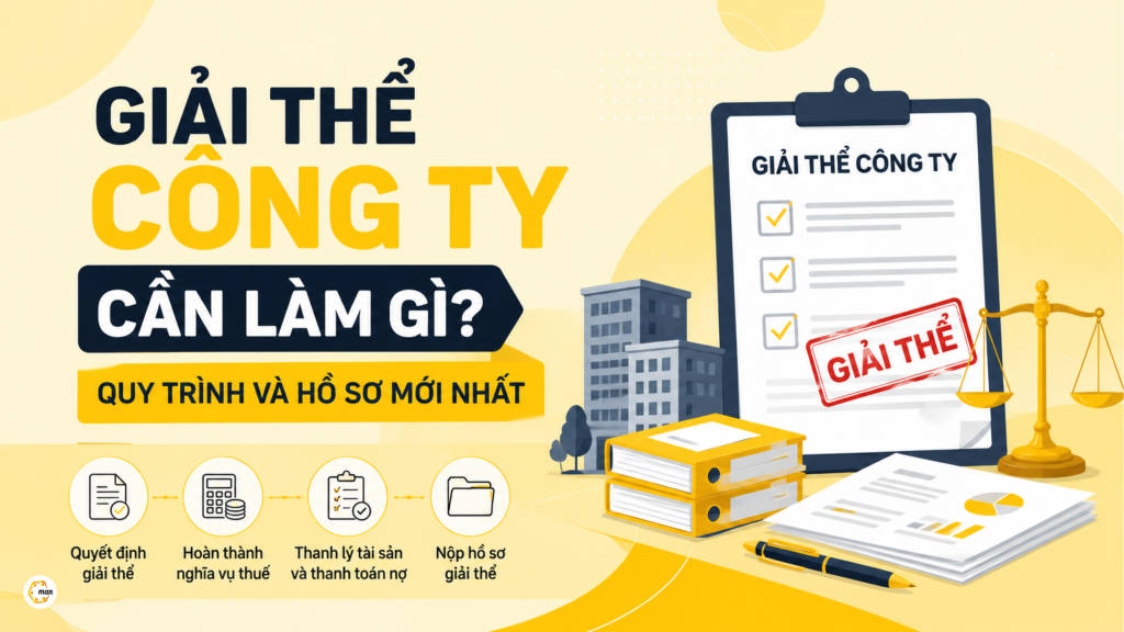 Giải thể công ty cần làm gì? Quy trình và hồ sơ mới nhất