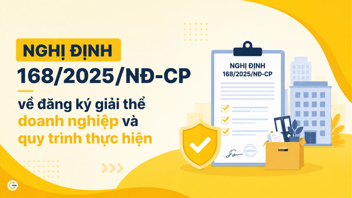 Nghị định 168/2025/NĐ-CP về đăng ký giải thể doanh nghiệp và quy trình thực hiện