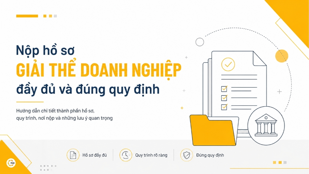 Nộp hồ sơ giải thể doanh nghiệp đầy đủ và đúng quy định