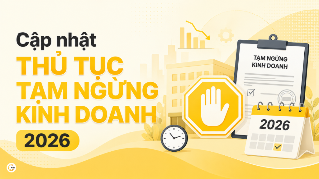 Cập nhật thủ tục tạm ngừng kinh doanh 2026